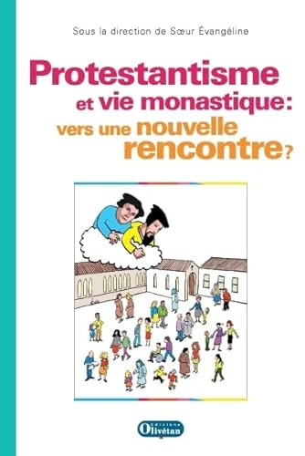 Protestantisme et vie monastique ; [Actes du colloque tenu à Paris les 4 et 6 juillet 2015]