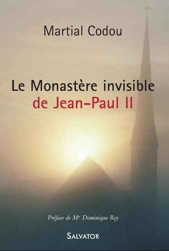 Le monastère invisible de Jean-Paul II