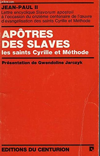 Apôtres des slaves : les saints Cyrille et Méthode: Lettre encyclique 