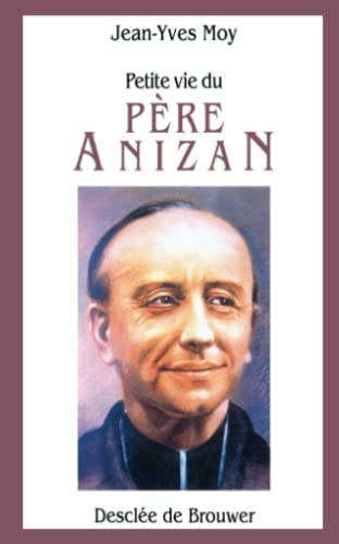 Petite vie du Père Anizan