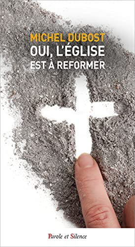 Oui, l'Eglise est à réformer
