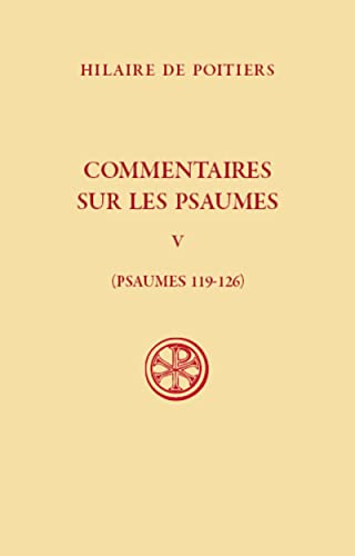 Commentaires sur les Psaumes - Tome V (Psaumes 119-126)