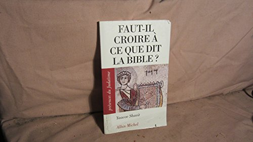 Faut-il croire à ce que dit la Bible ?