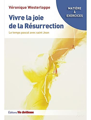 Vivre la joie de la Résurrection