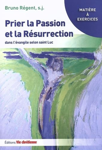 Prier la Passion et la Résurrection