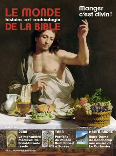 Le Monde de la Bible, 246 - Septembre-Octobre-Novembre 2023 - Manger c'est divin !