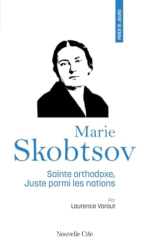 Prier 15 jours avec Marie Skobtsov