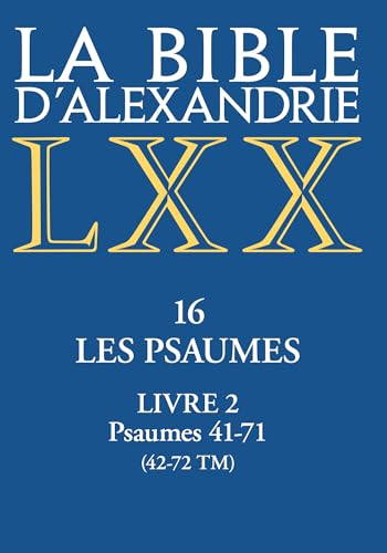 Les psaumes ; Livre 2 ; Psaumes 41-71 (42-72 TM)