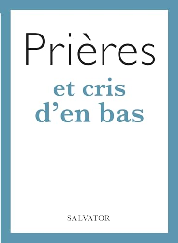 Prières et cris d'en bas