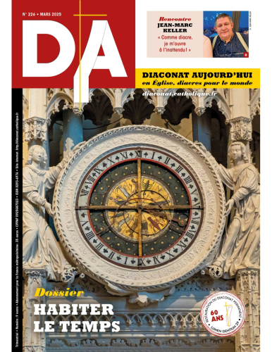 Diaconat aujourd'hui, 226 - Mars 2025 - Habiter le temps
