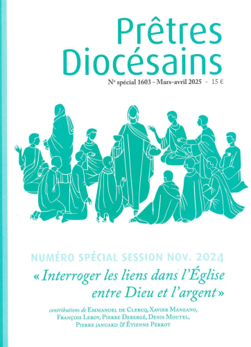 Prêtres diocésains, 1603 - Mars-Avril 2025 - Interroger les liens dans l'Eglise entre Dieu et l'argent