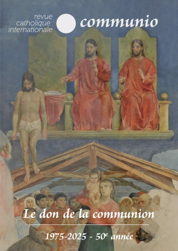 Communio, 298-299 - Mars-Juin 2025 - Le don de la communion