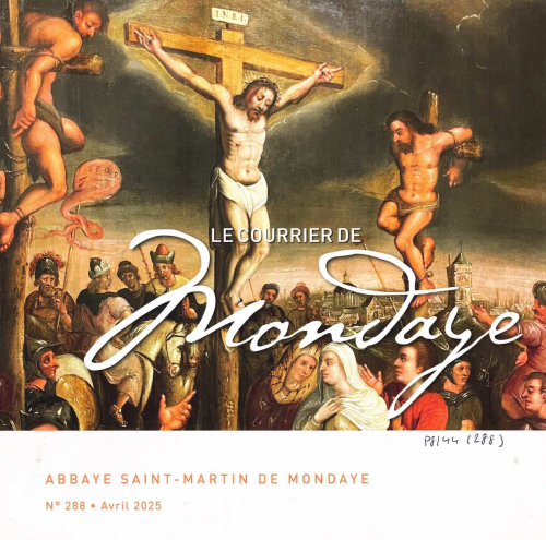 Le Courrier de Mondaye, 288 - Avril 2025 - "Il ne faut pas que tous veuillent recevoir ce qu'ils voient accorder à quelques-uns"