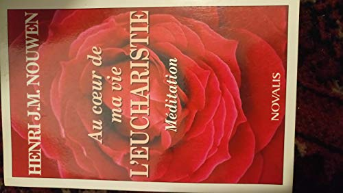 Au coeur de ma vie, l'eucharistie