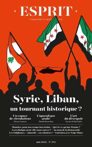 Esprit, 522 - Juin 2025 - Syrie, Liban, un tournant historique ?