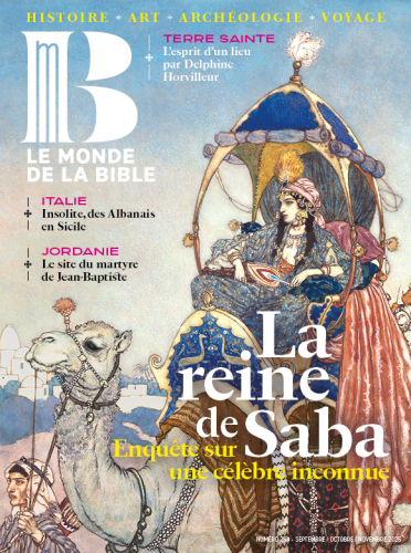 Le Monde de la Bible, 254 - Septembre-Octobre-Novembre 2025 - La reine de Saba