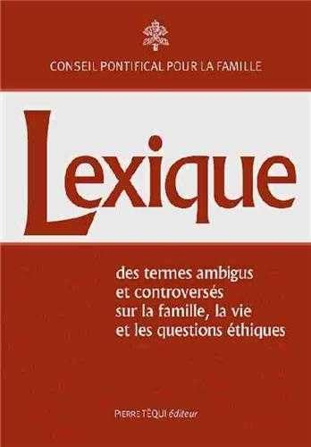 Lexique des termes ambigus et controversés sur la vie, la famille et les questions éthiques