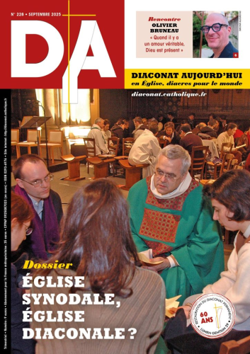 Diaconat aujourd'hui, 228 - Septembre 2025 - Eglise synodale, Eglise diaconale ?