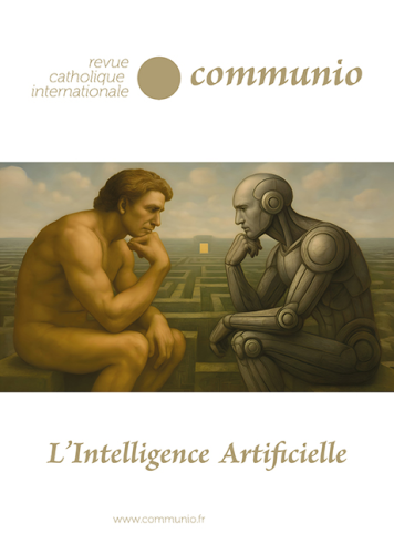 Communio, 301 - Septembre-Octobre 2025 - L'Intelligence Artificielle