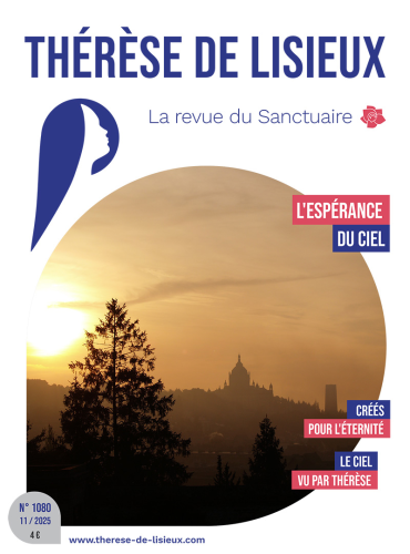 Thérèse de Lisieux, 1080 - Novembre 2025 - L'espérance du Ciel