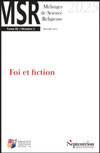 Mélanges de Science Religieuse, 82/2 - 2025, Tome 82, n° 2 - Foi et fiction