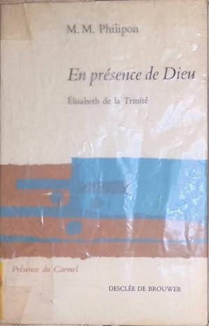 En pr&eacute;sence de Dieu Elisabeth de la Trinit&eacute;