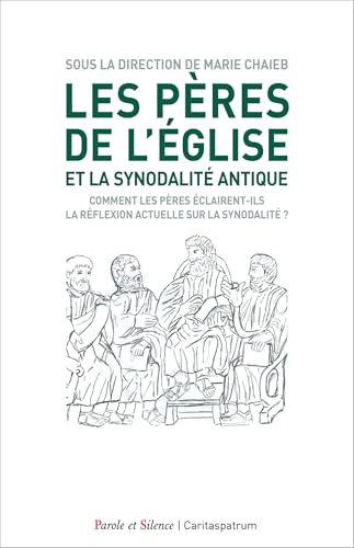 Les P&egrave;res de l'Eglise et la synodalit&eacute; antique IIe-VIIe si&egrave;cle