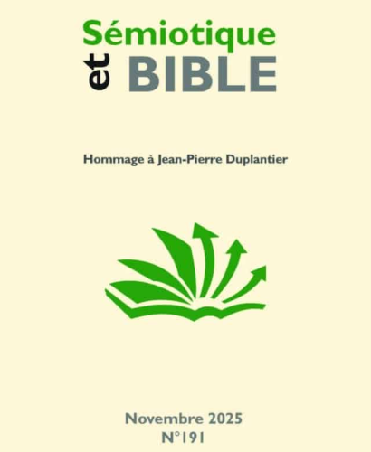 S&eacute;miotique et Bible, 191 - Novembre 2025 - Hommage &agrave; Jean-Pierre Duplantier 