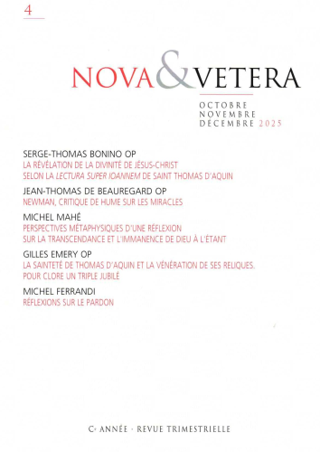 Nova et Vetera, 2025/4 - Octobre - Novembre - D&eacute;cembre 2025 - La r&eacute;v&eacute;lation de la divinit&eacute; de J&eacute;sus-Christ selon la Lectura super Ioannem de saint Thomas dAquin