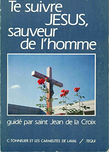 Te suivre, J&eacute;sus, sauveur de l'homme