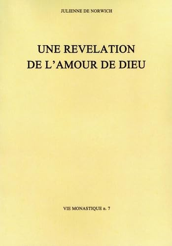 Une r&eacute;v&eacute;lation de l'amour de Dieu