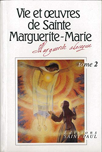Vie et uvres de sainte Marguerite-Marie Alacoque