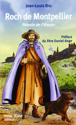 Roch de Montpellier, p&eacute;lerin de l'amour
