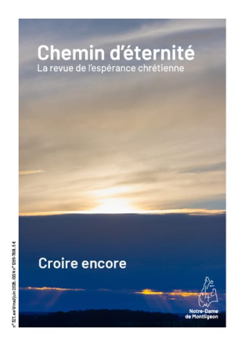 Chemin d'&eacute;ternit&eacute;, 327 - Avril-Mai-Juin 2026 - Croire encore