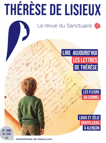 Th&eacute;r&egrave;se de Lisieux, 1085 - Avril 2026 - Lire aujourd'hui les lettres de Th&eacute;r&egrave;se