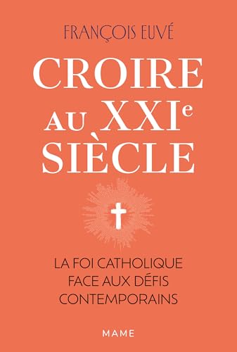 Croire au XXIe si&egrave;cle
