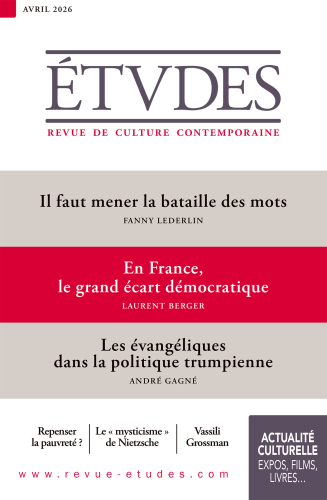 Etudes, 2026/4 - Avril 2026 - ll faut mener la bataille des mots