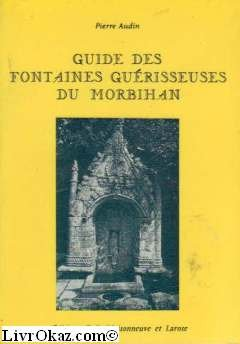 Guide des fontaines gu&eacute;risseuses du Morbihan