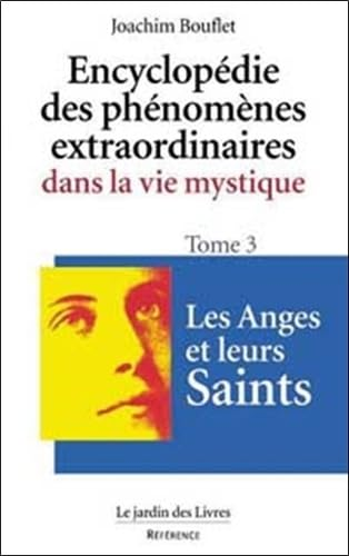 Encyclop&eacute;die des ph&eacute;nom&egrave;nes extraordinaires dans la vie mystique