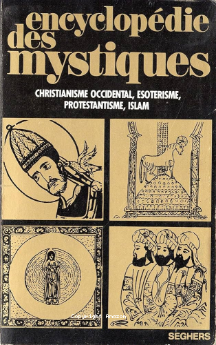 Encyclop&eacute;die des mystiques. 2 Christianisme occidental, &eacute;soterisme, protestantisme, islam