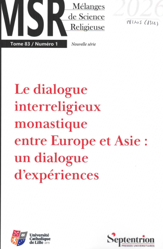 M&eacute;langes de Science Religieuse, 83/1 - 2026 - Tome 83 - Num&eacute;ro 1 -  Le dialogue interreligieux monastique entre Europe et Asie