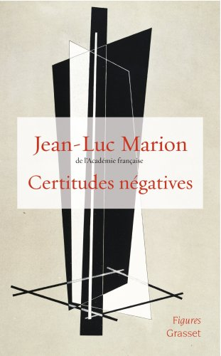 Certitudes n&eacute;gatives
