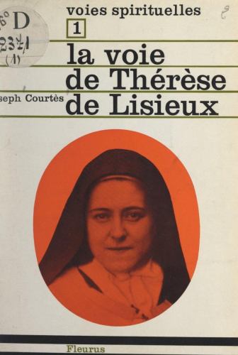 La voie de Th&eacute;r&egrave;se de Lisieux