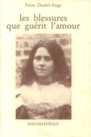 Les Blessures que gu&eacute;rit l'Amour