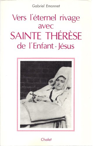 Vers l'&eacute;ternel rivage avec ste Th&eacute;r&egrave;se de l'Enfant-J&eacute;sus