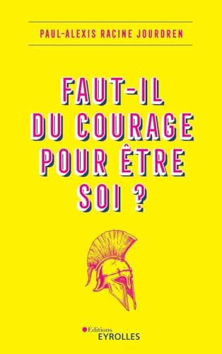 Faut-il du courage pour &ecirc;tre soi ?