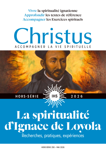 Christus, HS 290 - Mai 2026 - La spiritualit&eacute; d'Ignace de Loyola