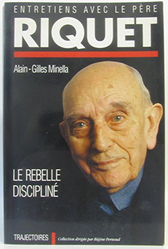 Le rebelle disciplin&eacute;