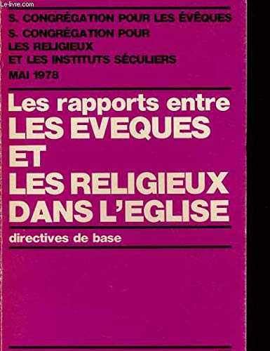 Les Rapports entre les Evêques et les Religieux dans l'Eglise (directives de base sur) Mai 1978