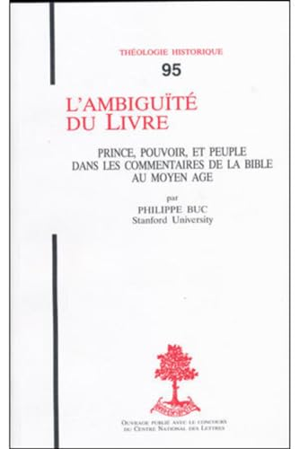 L'ambiguité du livre: Princes, pouvoir et peuples dans les commentaires de la Bible au Moyen-âge